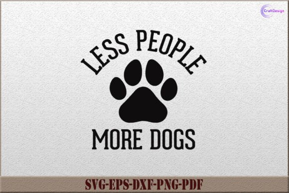 Less People More Dogs SVG Dog Paw SVG