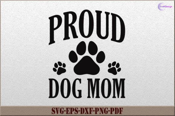 Proud Dog Mom SVG Mom Gift Shirt Dog SVG